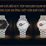 Đánh Giá Bộ Sưu Tập Senaro Slim Roman – Tinh Gọn Đường Nét Với Khí Chất La Mã