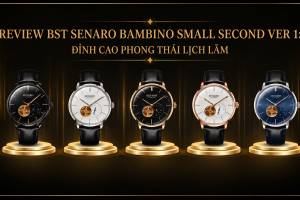 Review BST Senaro Bambino Small Second Ver 1 – Đỉnh Cao Phong Thái Lịch Lãm